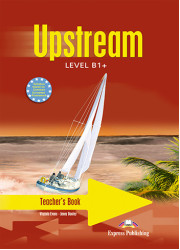 Книга для вчителя Upstream В1+ Teacher's Book