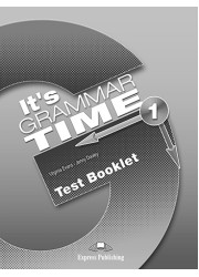 Тести It's Grammar Time 1 Test Booklet