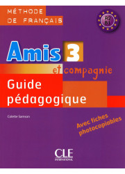 Книга для вчителя Amis et compagnie 3 Guide Pédagogique avec fishes photocobiables