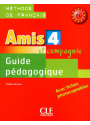 Книга для вчителя Amis et compagnie 4 Guide Pédagogique avec fishes photocobiables