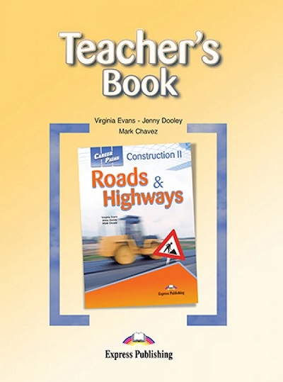  Книга Career Paths: Construction II - Roads & Highways Teacher's BOOK  Студентам та дорослим  Express Publishing