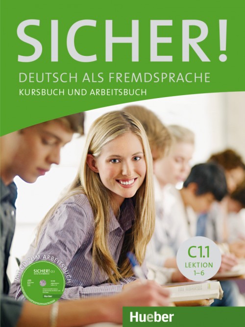  Підручник і зошит Sicher! C1.1 Kursbuch und Arbeitsbuch mit CD zum Arbeitsbuch Lektion 1–6  Студентам та дорослим  Hueber
