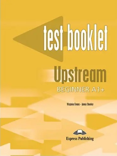  Тести Upstream Beginner Test Booklet  Студентам та дорослим  Express Publishing