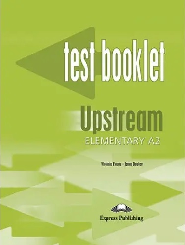  Тести Upstream Elementary Test Booklet  Студентам та дорослим  Express Publishing