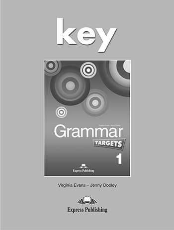  Відповіді Grammar Targets 1 Key  Граматика  Express Publishing