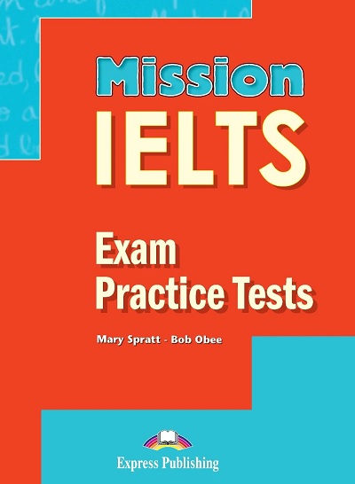  Збірник тестів Mission IELTS 2 Exam Practice Test  Підготовка до іспитів  Express Publishing