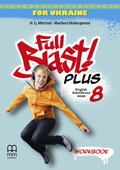  Зошит Full Blast Plus for Ukraine для 8 класу НУШ  Середня і старша школа  MM Publications